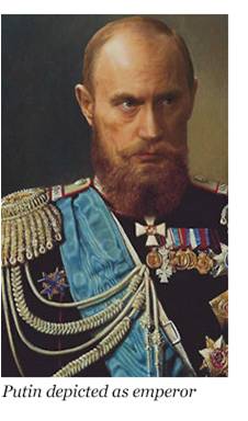 Tsar Putin the Autocrate of all Russia