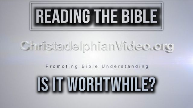 Reading The Bible: Is it worthwhile?