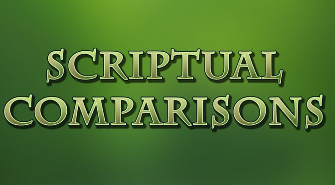 Scriptural Comparisons: (19 Videos)