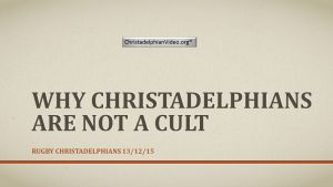 Who are the Christadelphians? are Christadelphians a cult?