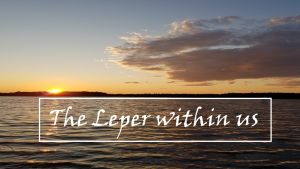 Pause to Consider - 'The Leper within us'....Video Podcast