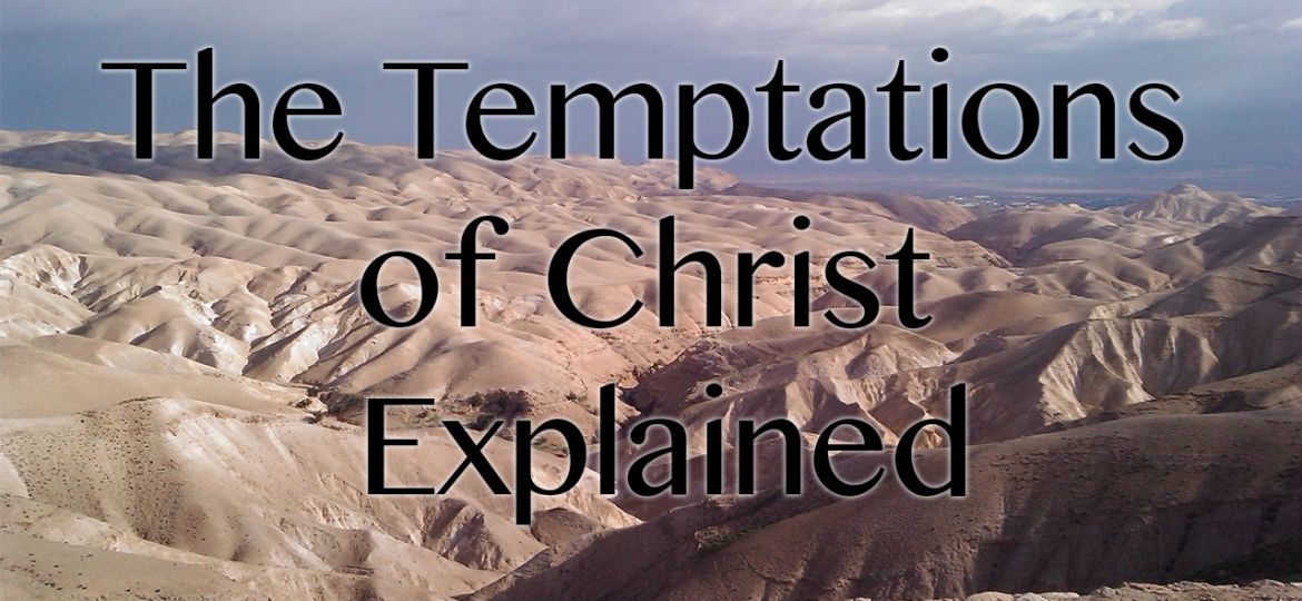 The Temptations of Christ Explained