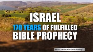 Israel: 170 years of fulfilled Bible prophecy