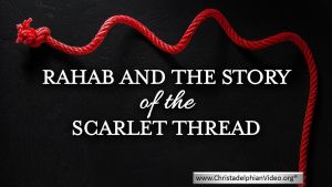Rahab and the story of the Scarlet Thread.