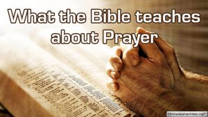 What the Bible teaches about prayer
