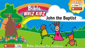 Bible Stories for Children - John the Baptist