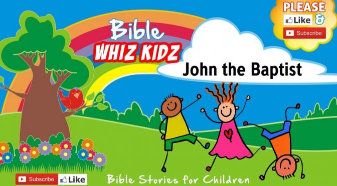 Bible Stories for Children - John the Baptist
