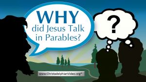 Why did Jesus talk in parables?