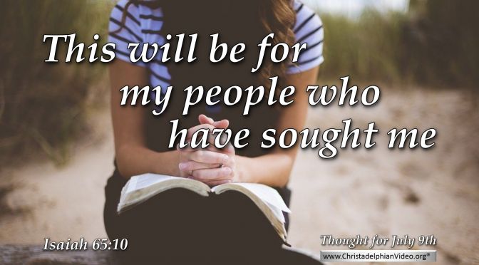 Daily Readings & Thought for July 9th. “FOR MY PEOPLE WHO …”