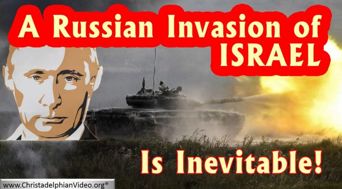 A Russian invasion of Israel is inevitable!