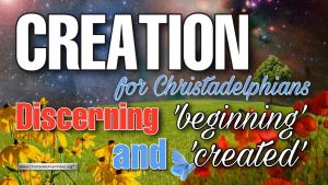Creation for Christadelphians: Video series