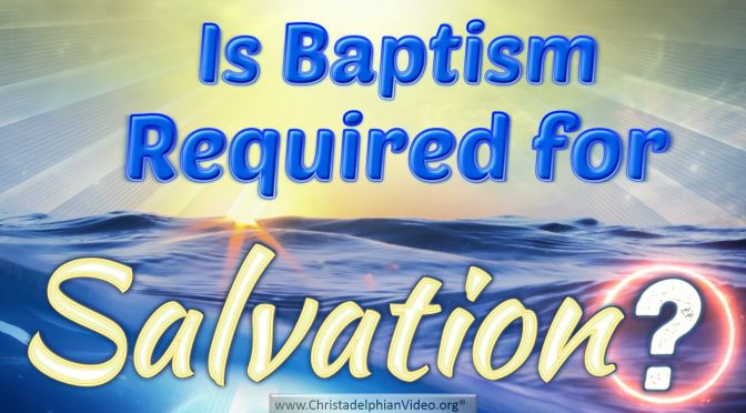 Is Baptism Required for Salvation?