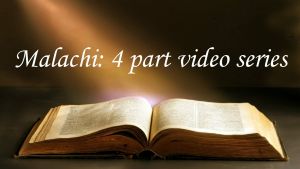The Prophet Malachi Study Series - 4 Videos
