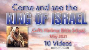 Come and see the King of Israel - 10 Videos