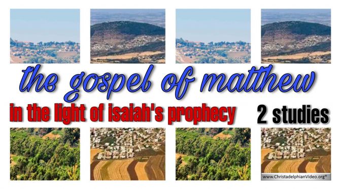 “The Gospel of Matthew in the light of Isaiah's Prophecy” 2 Videos Bro Stephen palmer