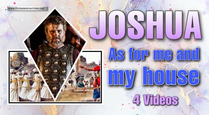 Joshua As for Me and My House series - 4 Videos
