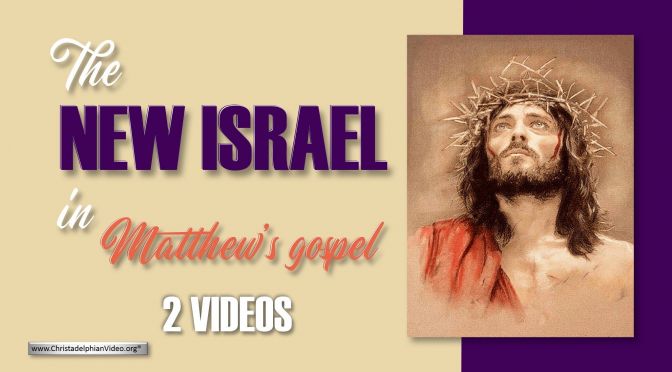 The New Israel in Matthew's Gospel - 2 Videos