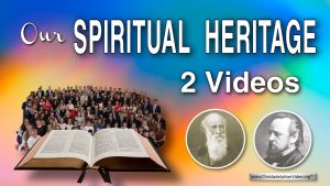 Our Spiritual Heritage.- 2 Videos