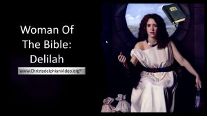 Women of the Bible - Delilah.