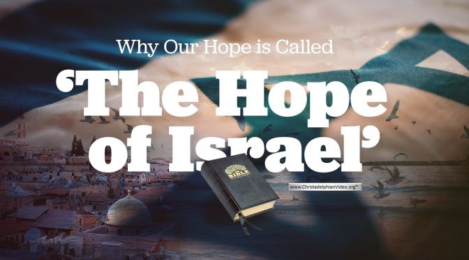 Why Our Hope is Called 'the Hope of Israel':