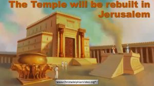 The Temple will be built in Jerusalem!
