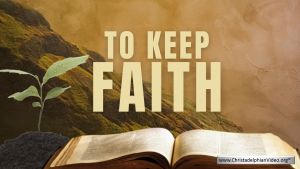 'To Keep Faith'