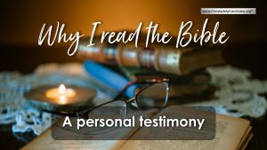 Why I read the Bible! A personal testimony from Christadelphian Phil Mallinder