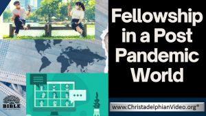 Fellowship in a Post Pandemic World!