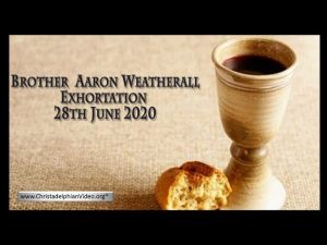 2020.06.28 Exhortation- Memorial Emblems, 1Sam 9, Isa 53, Rev 15-16- Bro Aaron Weatherall