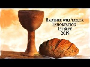 2019.09.01 Exhortation-Memorial Emblems, 2Kin 6, Lam 2, 1Cor 15- Bro Will Taylor