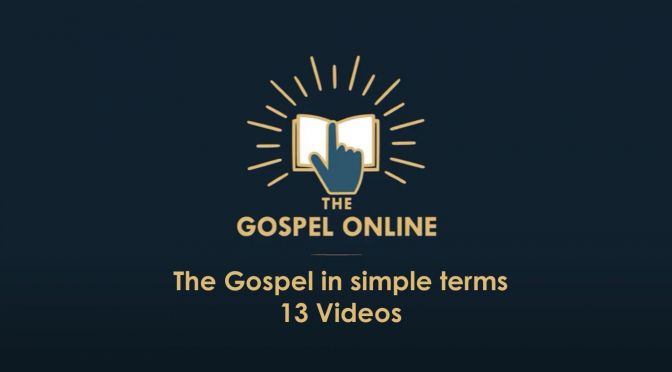 The Gospel in Simple terms - 13 Videos (The Online Gospel)