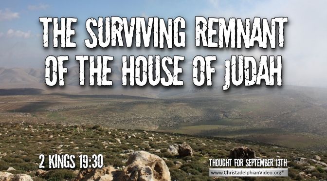Daily Readings & Thought for September 13th. “THE SURVIVING REMNANT”