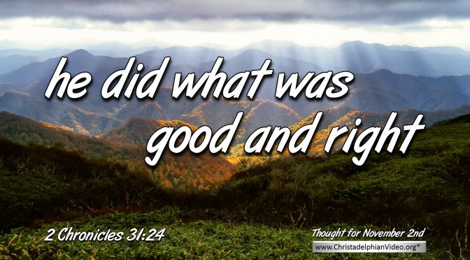 Daily Readings & Thought for November 2nd. “WHAT WAS RIGHT AND GOOD”