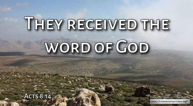 Daily Readings & Thought for October 30th. “HAD RECEIVED THE WORD OF GOD”