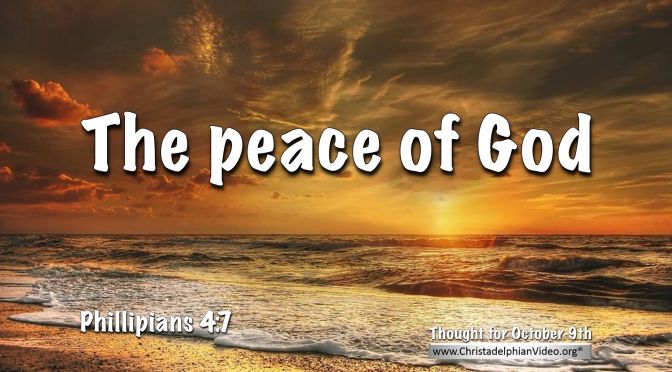 Daily Readings & Thought for October 9th. “THE PEACE OF GOD”