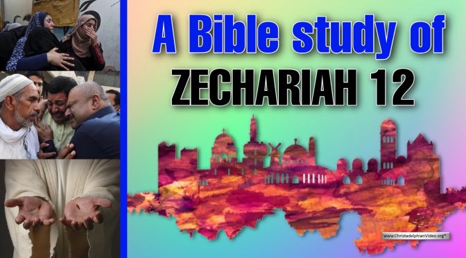 A Bible Study of Zechariah 12