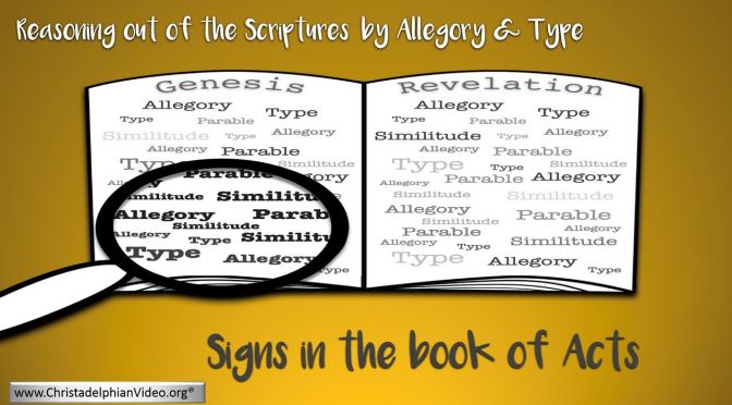 Reasoning from the scriptures! (Series #2) - Signs in the Book of Acts - 8 Videos.