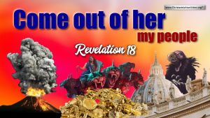 Come out of her my People!: 'Indeep Revelation 18-19 Bible Study'