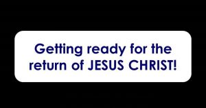 Getting ready for Jesus’ Return (30th Oct 2021) - 3 Videos