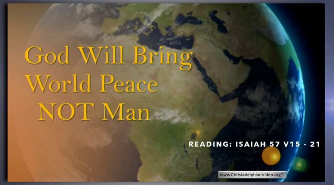 God Will Bring World Peace Not Man!