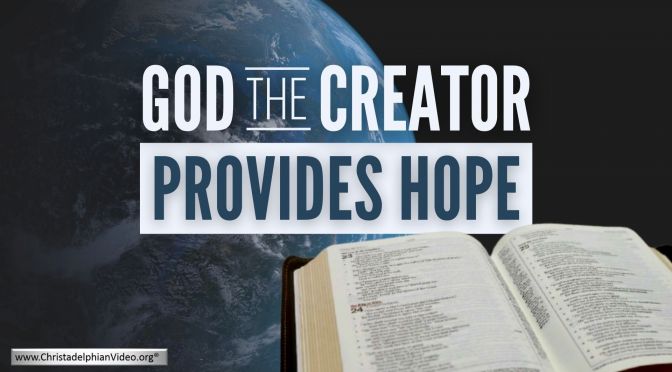 God The Creator Provides Hope!