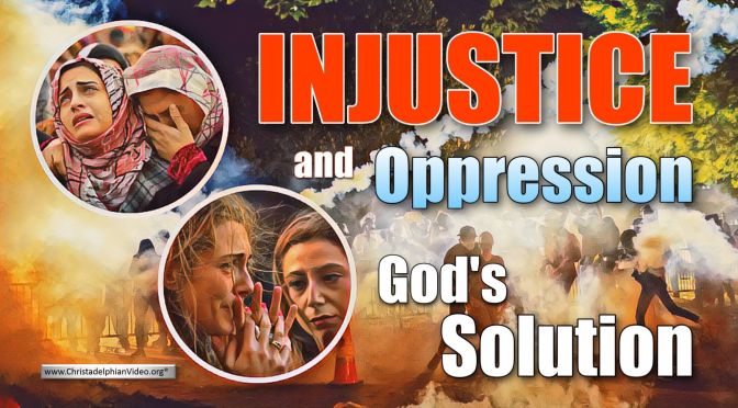 Injustice and Oppression - God's Solution