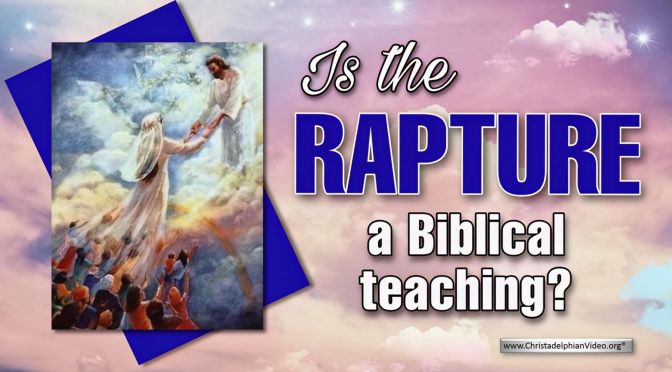 Is the Rapture a Biblical Teaching?