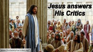 The Story of Jesus: Jesus Answers his critics.