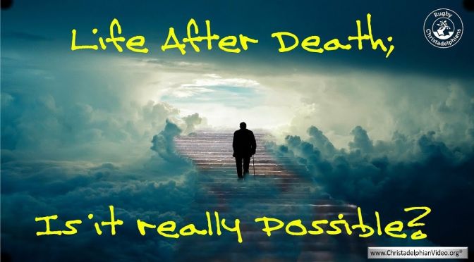 Life After Death...Is it really Possible?