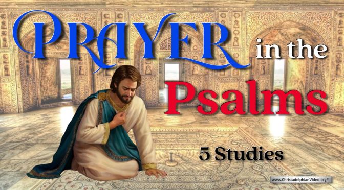 Prayer in the Psalms - 5 Videos Bible Study Series