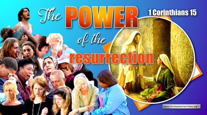 The Power of the Resurrection: 1 Corinthians 15