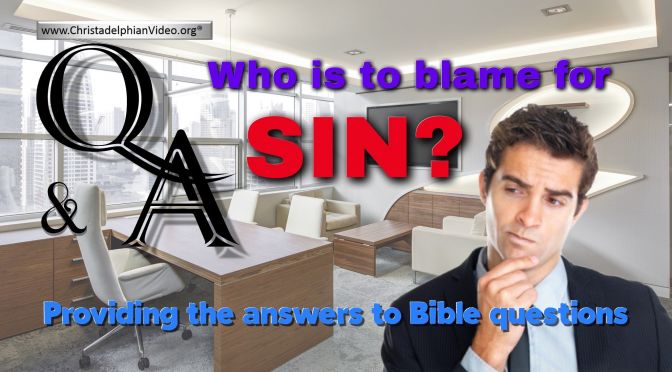 Who is to Blame for Sin?