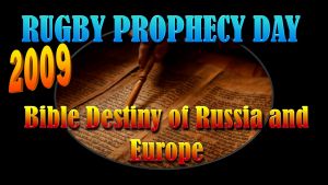 Rugby Prophecy Day 2009: Bible Destiny of Russia and Europe - 3 Videos