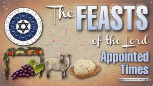 Feasts of the Lord = Appointed times